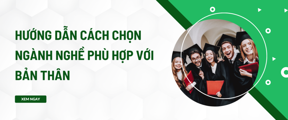 Hướng dẫn cách chọn ngành nghề phù hợp với bản thân
